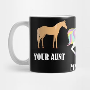 Your aunt my aunt unicorn Mug